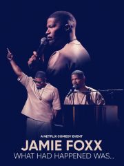 Jamie Foxx: What Had Happened Was…