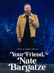 Your Friend, Nate Bargatze